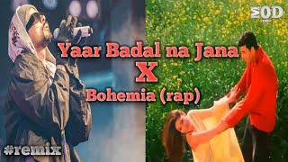 Yaar Badal Na Jaana X Bohemia (rap) || Prod by MODMU$IC Resimi