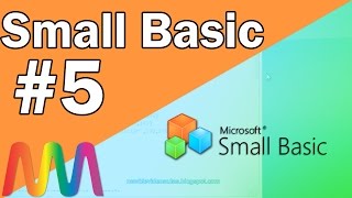 Small Basic / Programming for Beginners (Lesson 5) - Working with Conditions (if, else ...)