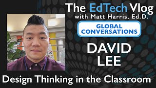 David Lee - Design Thinking in the Classroom