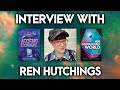 Ren Hutchings Interview | The Legend Liminal, An Unbreakable World &amp; More