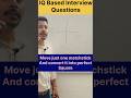 IQ Based Interview Questions #ytshorts #interview #interviewquestions #placement