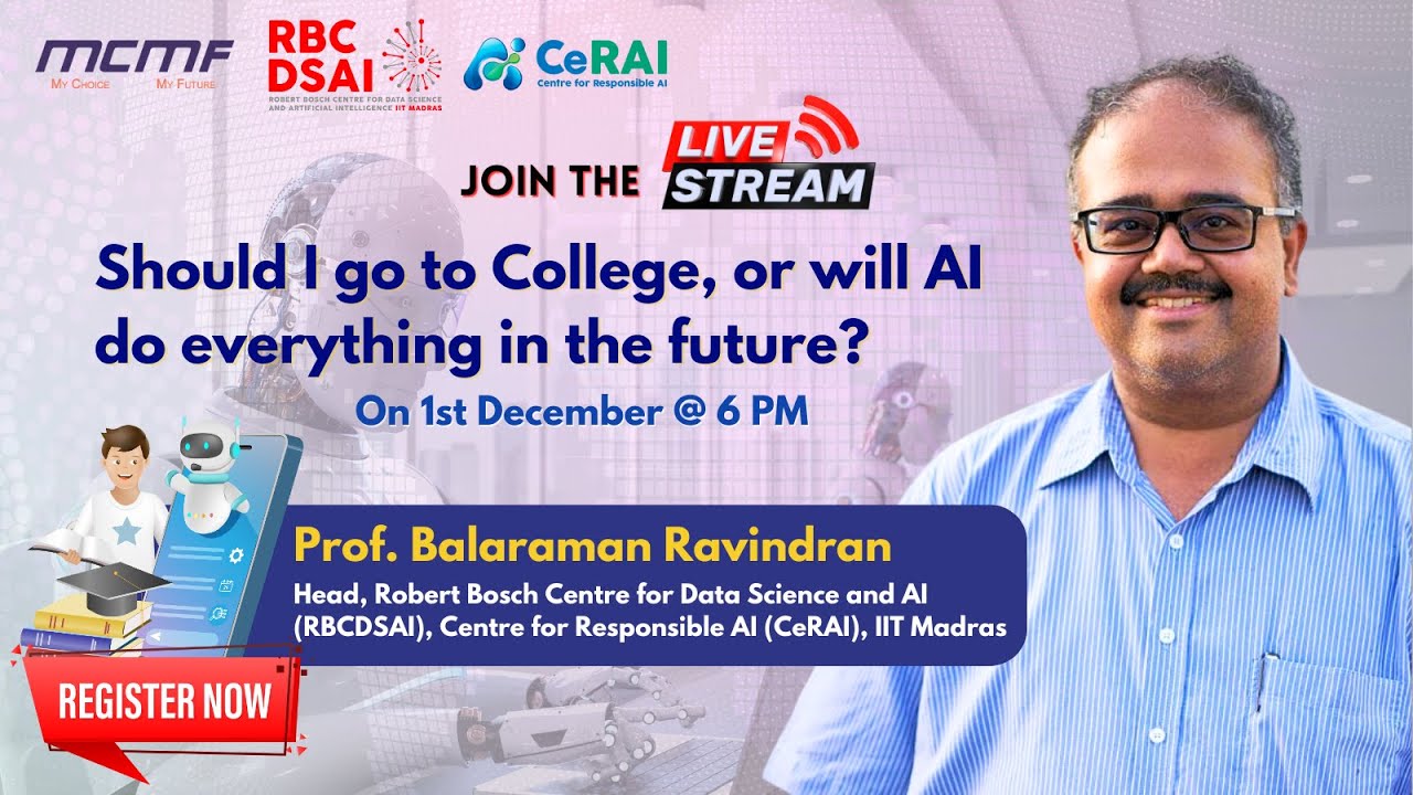 Should I go to College, or will AI do everything...? by Prof. Balaraman Ravindran, IIT Madras