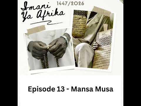 Imani ya Afrika - Episode 13 - Mansa Musa