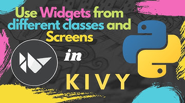 Use Properties from different classes and screens in KIVY | Kivy Tutorial |