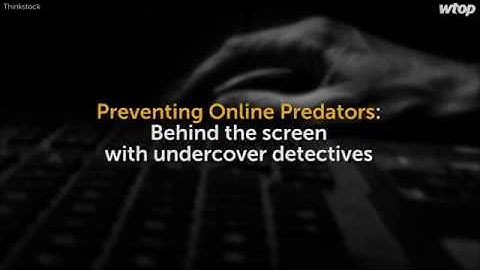 Preventing Online Predators: Behind the screen with undercover detectives