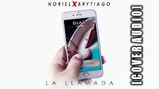 Noriel Ft Brytiago - La Llamada (Cover Audio)