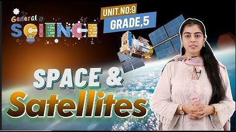 Space and Satellites  |  Space and Satellites  | Unit-9 |Science | Grade-5 #penacademy