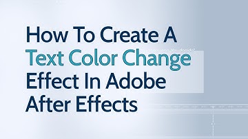 How To Create A Text Color Change Effect In Adobe After Effects