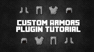 | CustomArmors Plugin Tutorial |