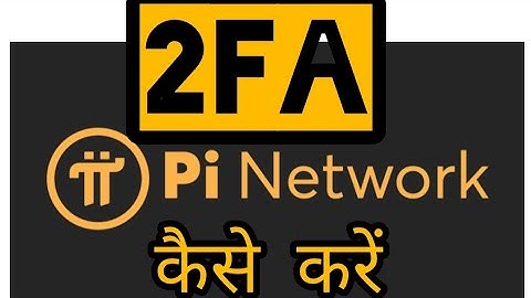 Pi network 2fa process||how to do 2fa||two step authentication kaise karein