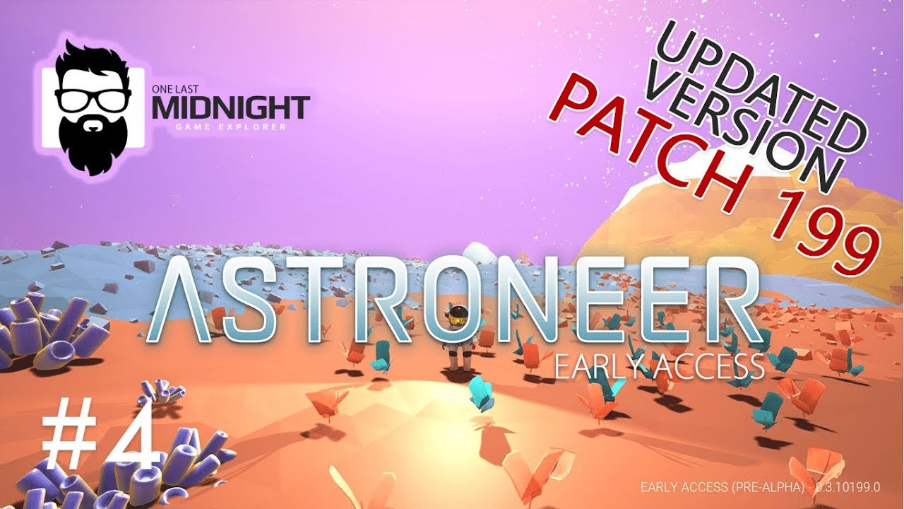 Astroneer PATCH 199 Gameplay - MORE ARID - PART 5 - Lets Play Astroneer PATCH 199