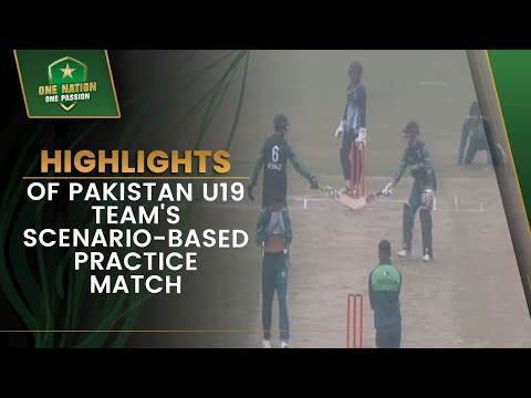 Highlights of Pakistan U19 Team's Scenario-Based Practice Match at Gaddafi Stadium, Lahore