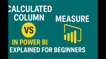 Power BI DAX: Calculated Column vs Measure | Complete Guide