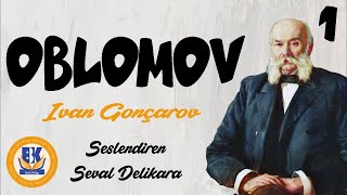 Oblomov - Ivan Gonçarov Sesli Kitap 1Parça Seval Delikara