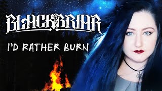 BLACKBRIAR 🌹 I'd Rather Burn 🔥 cover by Andra Ariadna