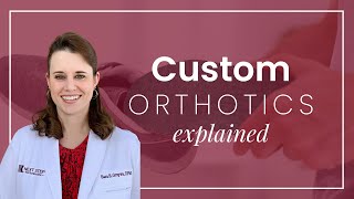 Custom Orthotics Educational Video