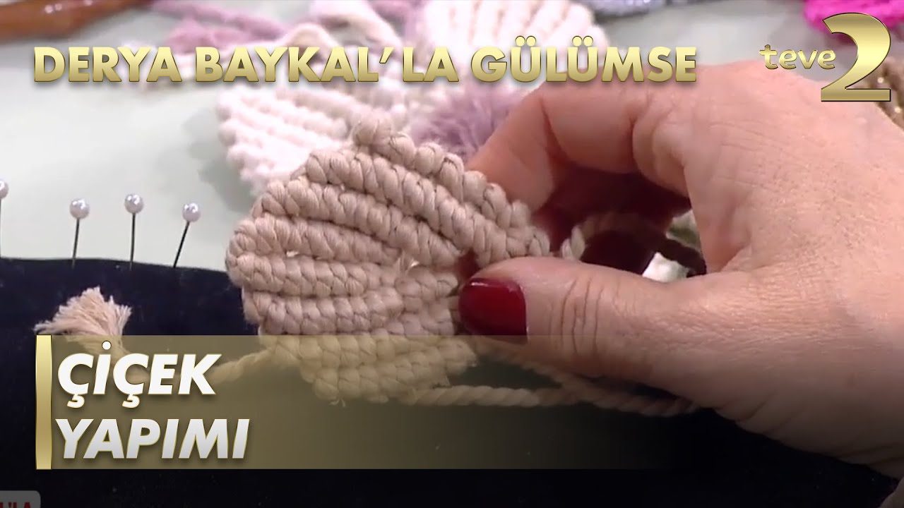 Derya Baykal'la Gülümse: Makrome Düğüm Teknikleriyle Çiçek Yapımı