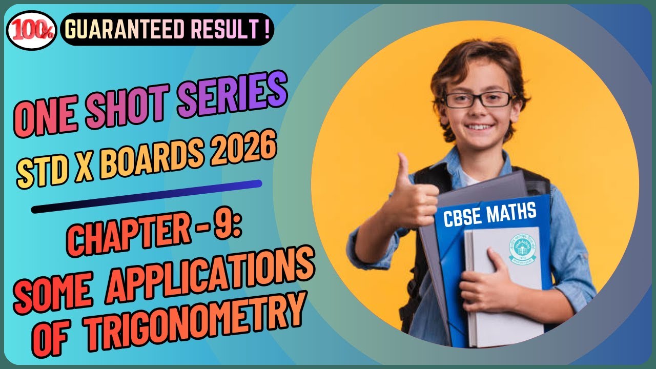 CH-9 : SOME APPLICATIONS OF TRIGONOMETRY | STD X MATHS | CBSE BOARDS 2026 | ONE SHOT SERIES