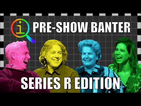 QI | Pre-Show Banter: Series R Edition