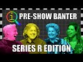 QI | Pre-Show Banter: Series R Edition