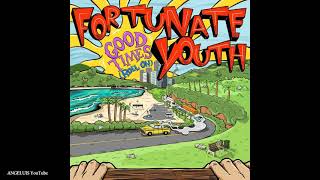 Video thumbnail of "Fortunate Youth - Too Big [Release 2021]"