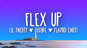 Future - Flex Up (Lyrics) ft. Lil Yachty  & Playboi Carti