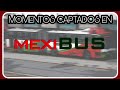 Top: MOMENTOS CAPTADOS EN EL MEXIBUS (parte 1)