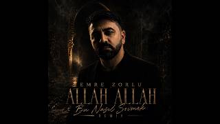 Allah Allah Bu Nasıl Sevmek Remix Emre Zorlu