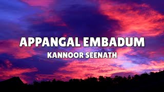 Appangal Embadum Lyrics - Kannoor Seenath Appangal Embadum Chuttamayi