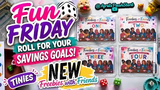 Fun Friday | Roll For Your Savings Goals | Tinies | NEW Freebies with Friends