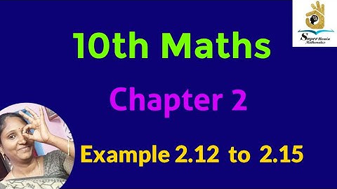 10th maths example 2.12 to 2.15 | Class 10 maths example 2.12 to  2.15 | Super Brain Mathematics