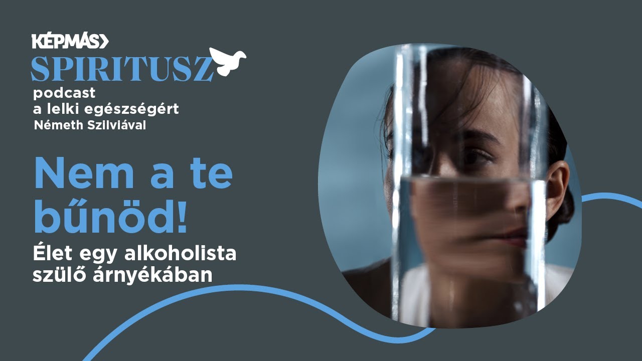 Nem a te bűnöd! – Élet egy alkoholista szülő árnyékában / Spiritusz podcast 3. évad 14. adás