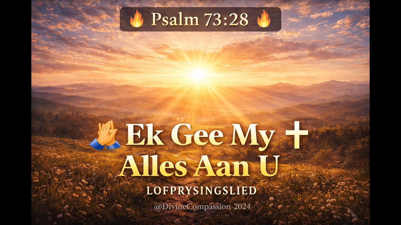 🎵 Ek Gee My Alles Aan U  🔥Ps 73 28 🔥 Aanbiddingslied 🎵