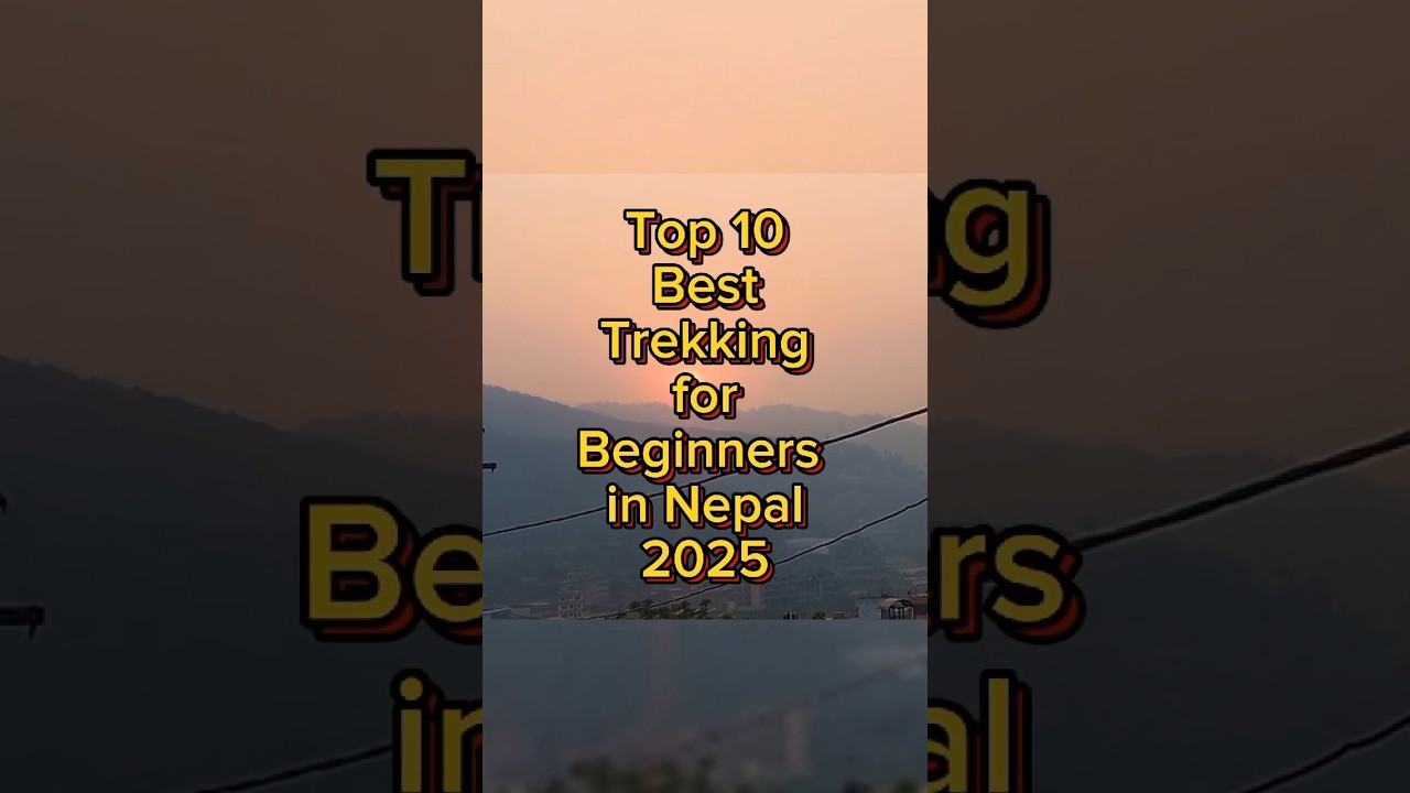 Top 10 Best trek for beginners in Nepal 2025 