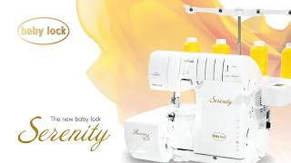 Meet Serenity: the new Overlocker from baby lock