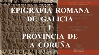 EPIGRAFIA ROMANA DE GALICIA (I): PROVINCIA DE A CORUÑA