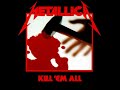 Metallica - Kill &#39;Em All {Remastered} [Full Album] (HQ)