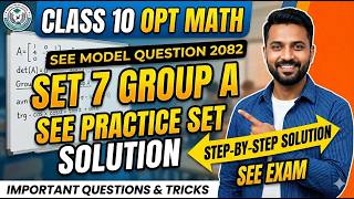 Class 10 Opt Math | Set 7 Group A | SEE Model Question Solution 2082 | SEE Practice Set | SEE Exam