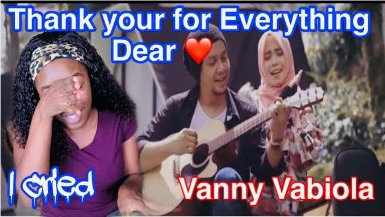VANNY VABIOLA -THANK YOU FOR EVERYTHING DEAR (OFFICIAL MUSIC VIDEO) REACTION