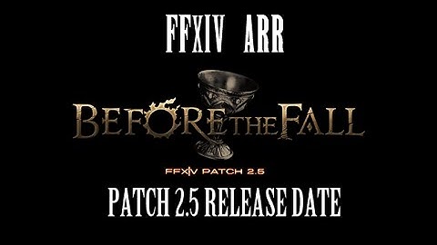 FFXIV ARR: Patch 2.5 Release Schedule Revealed!