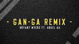 Bryant Myers Ft Anuel AA - Gan-Ga (Letra/Lyrics)