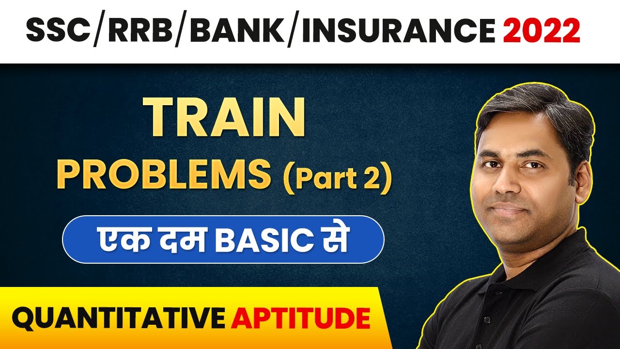Train - Problems (Part 2) | Quantitative Aptitude | SSC/RRB/Bank/Insurance Exams