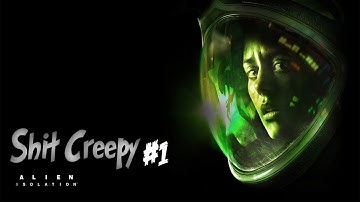 Creepy Shit! (Alien Isolation) #1