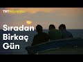 Sıradan Birkaç Gün | TRT Belgesel