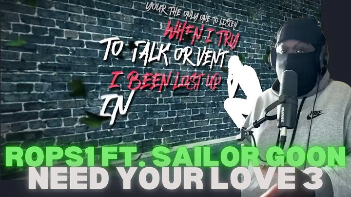 UK Rapper Reacts To Rops1 - Need Your Love 3 (feat. Sailor Goon) [LYRIC VIDEO] 🇦🇺 [REACTION]