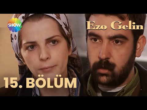 Ezo Gelin - 15. BÖLÜM