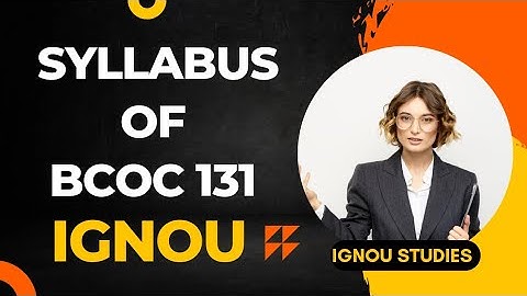 BCOC131 | Ignou | bcom |syllabus |bcomg | financial accounting