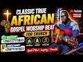 Classic True African Worship Beat For Church Inspirewithpastormoses 
