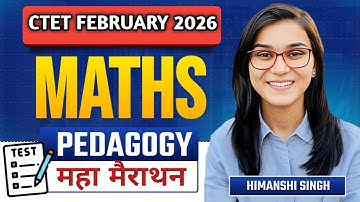 CTET FEBRUARY 2026 | MATH PEDAGOGY MARATHON | FULL SYLLABUS REVISION + PYQs | SCORE 30/30