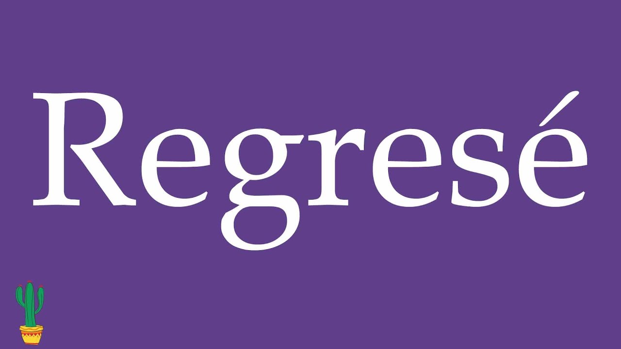 How to Pronounce ''Regresé'' (I Came Back) Correctly in Spanish 🇲🇽